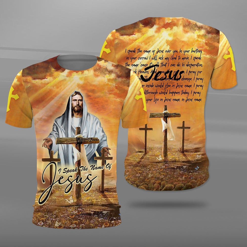 Custom I Speak the Name of Jesus Over You AOP Shirt 3D Shirt Fullsize S-5XL