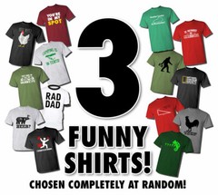 FUNNY T-SHIRT THREE PACK – 3 Hilarious T-Shirts CHOSEN COMPLETELY AT RANDOM!