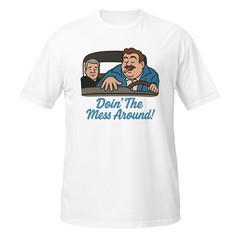 John Candy Planes Trains Automobiles Movie Shirt Tee Doin’ The Mess Around White