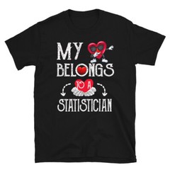 My Heart Belongs To Statistician Valentines Day T-Shirt Couples Gift T-Shirt
