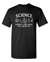 Science Doesn’t Care Sarcastic Humor Graphic Novelty Funny T Shirt