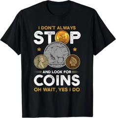 Coin Collecting Design Funny Numismatics Coin Collector Gift Unisex T-Shirt