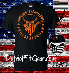 t-shirt,when guns Are outlawed,I will be an outlaw,Molon Labe,Gun Rights,NRA,2A