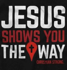 Christian Strong Jesus Shows The Way Cross Long Sleeve Tshirt for Men or Women