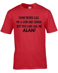 Alan T-Shirt Funny Birthday Personalise With Any Name Gift Present 40th 60th Dad