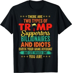There are Two Types of Trump Supporters Funny Saying T-Shirt