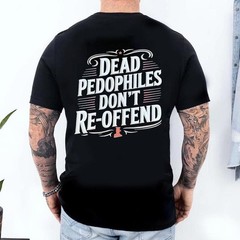 Dead Pedophiles Don’t Reoffend, Protective Parent Shirt, We Love Our Kids Shirt,