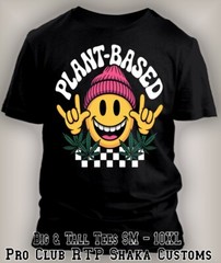 Plant Based Funny Smiley Trendy 420 Graphic Streetwear Tee Shirt Big & Tall Sm