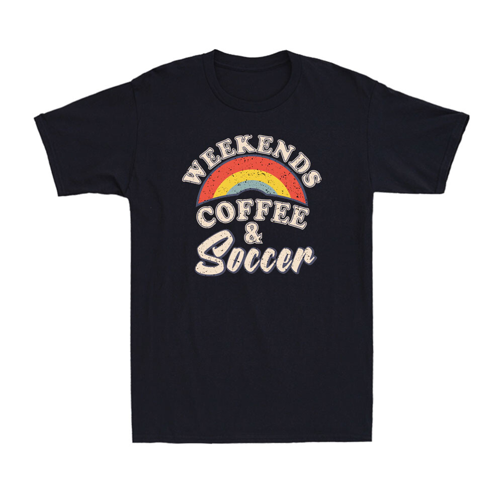 Weekends Coffee And Soccer Rainbow Funny Weekend Plans Men’s T-Shirt T-shirt