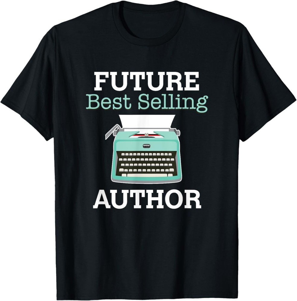 Future Best Selling Author – Great gift for aspiring writer T-Shirt