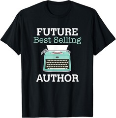 Future Best Selling Author – Great gift for aspiring writer T-Shirt