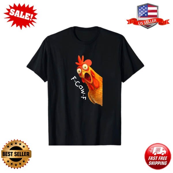 F-Caw-F Chicken FCAWF Rooster Funny Farm Graphic Unisex T-Shirt