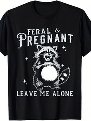 Funny Feral And Pregnant Pregnancy Mom T-Shirt – Unisex for men & women, 180GSM