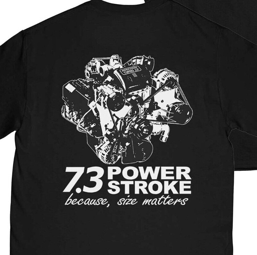 7.3 Powerstroke T-Shirt Power Stroke Diesel Apparel Ford F250 F350 Tee Tshirt