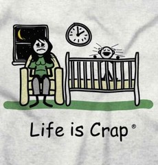 Life is Crap Crying Baby New Mom Funny Gift Womens Graphic Crewneck T Shirt Tee
