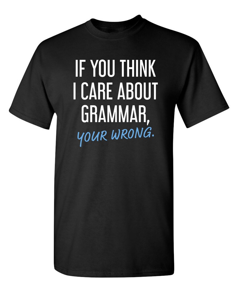 You Are Wrong Sarcastic Humor Graphic Novelty Super Soft Ring Spun Funny T Shirt