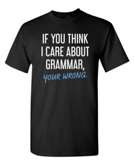 You Are Wrong Sarcastic Humor Graphic Novelty Super Soft Ring Spun Funny T Shirt