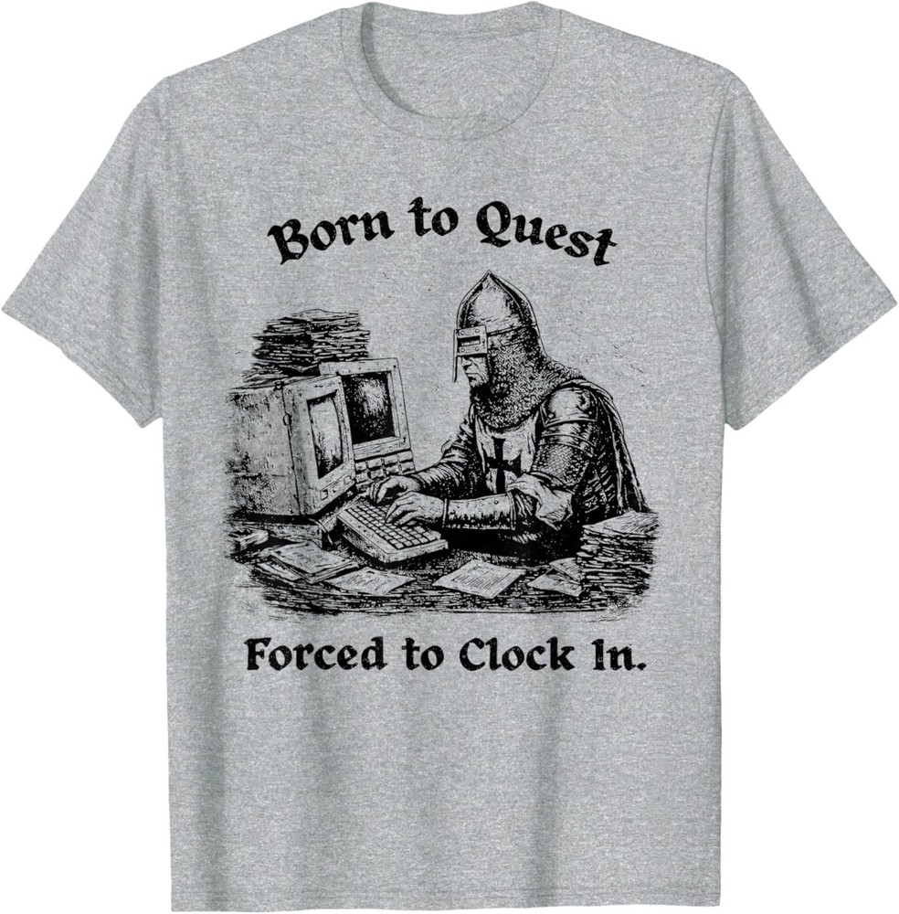 Born to Quest Forced to Clock in Office Worker Funny Fantasy T-Shirt