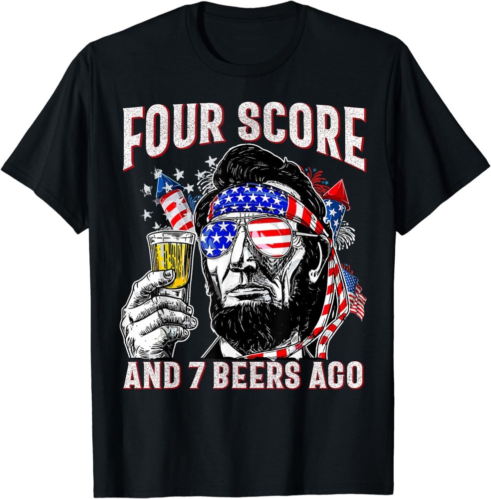 Drinking Beer Patriot Four Score and 7 Beers Ago T-Shirt