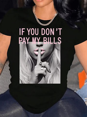 If You don’t pay my bill T-Shirt For Women Casual Short Sleeve Tee 1 Pcs