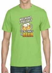 Adult DryBlend® T-Shirt – ( WEEKEND FORECAST – 100% CHANCE OF BEER – HUMOR / NOV