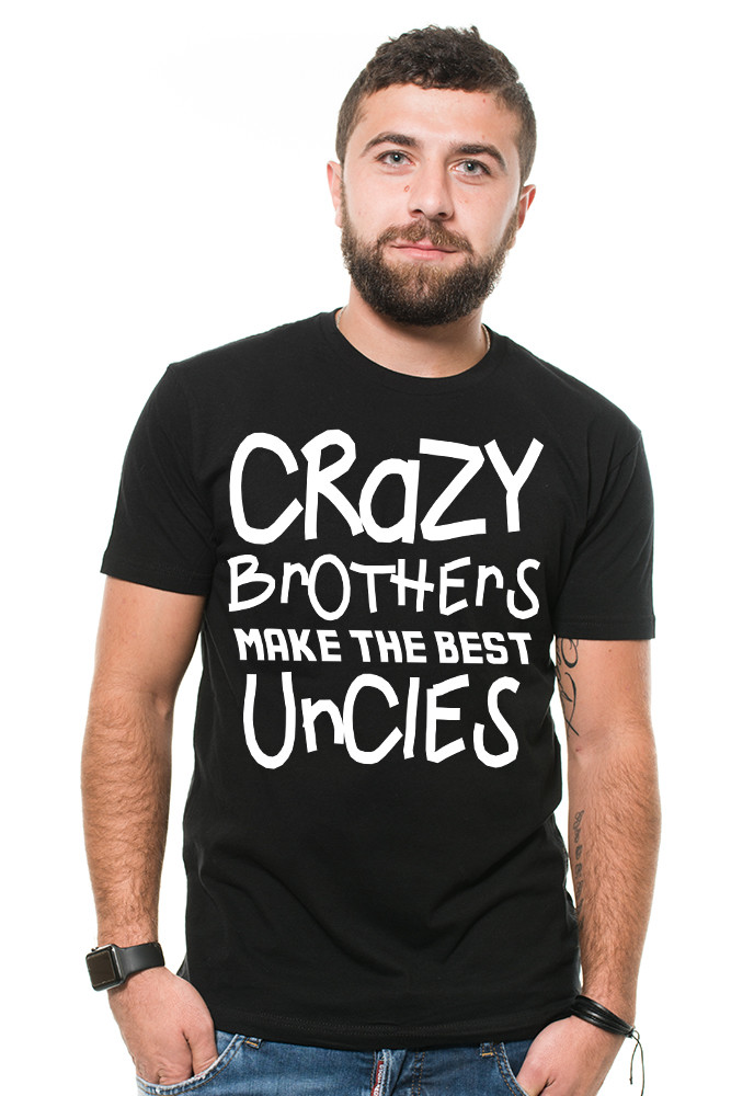 Crazy Brother Uncle T-shirt Gift for Uncle Gift for Brother Birthday Gift Shirt