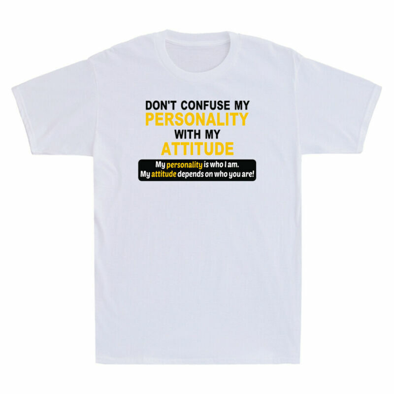 Don’t Confuse My Personality With My Attitude Sarcasm Funny Saying Men’s T-Shirt