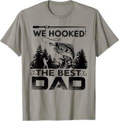 Fishing We Hooked The Best Dad Fisher Fathers Day 2026 T Shirt