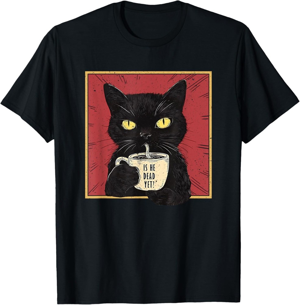 Is He Vintage Dead Yet Funny Cat T-Shirt