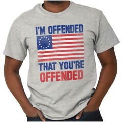 Offended Youre Offended Betsy Ross USA Flag Womens or Mens Crewneck T Shirt Tee
