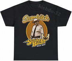Sumbitch Smokey And The Bandit Buford T. Justice 90s S-5XL Tee Men Women Unisex