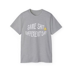 Same Poop Different Day T-Shirt Unisex Ultra Cotton Tee Short Sleeve Top Novelty