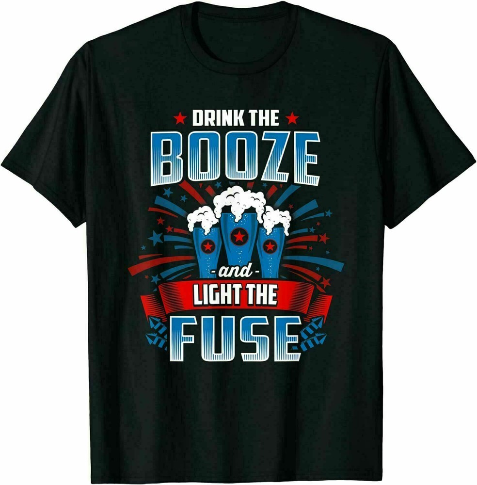 Tees Drink The Booze Light The Fuse T-Shirts Cotton Trend 2021, Size M – 3XL