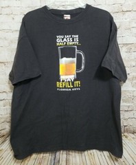 The Duck Co Mens Size T-shirt The Glass Is Half Empty I Say Refill It FL Keys