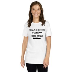 I Poke Harder T-shirt – Anti Vaxx T-shirt