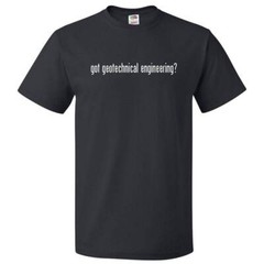 Got Geotechnical Engineering? T shirt Tee