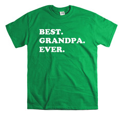 Best Grandpa Ever T-Shirt – Gift for Grandpa – Grandpa Gift – Grandpa Shirt