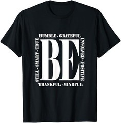 Be Humble – Be Positive Inspirational Quote – Classic T-Shirt – H083