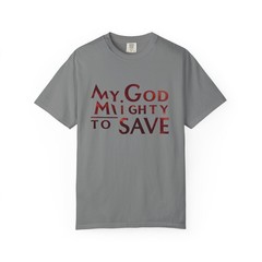 My God Mighty to Save T-shirt | Christian Cross Tee