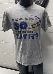 Chalktalk Sports Hockey Humor Tee Med. You want That Puck To Go Or Eat It Here?