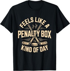 Feels Like A Penalty Box Kind Of Day Funny Hockey Unisex T-Shirt