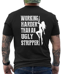 Working Harder Then A Ugly Stripper Logo Funny Biker Graphic Design T-Shirt