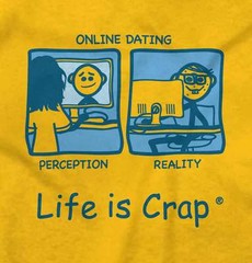 Life is Crap Online Dating Scam Joke Funny Womens Graphic Crewneck T Shirt Tee