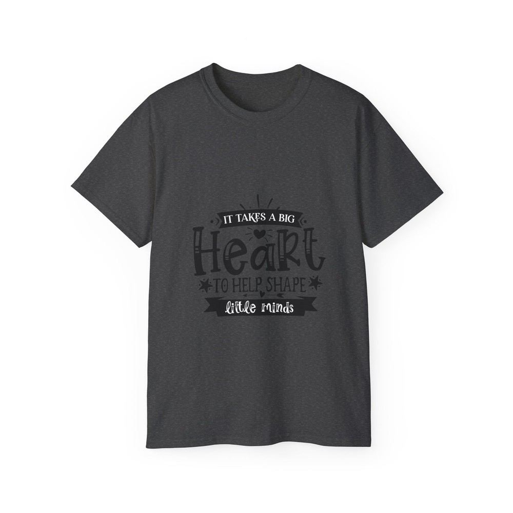 It Takes A Big Heart To Help Shape Little Minds | Standard T-Shirt