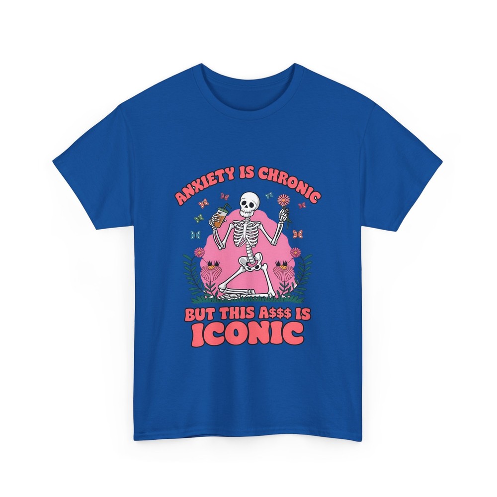 Funny Anxiety T-Shirt – Chronic Anxiety Iconic Sass Skeleton