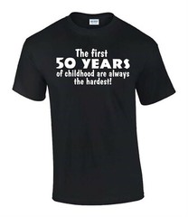 50 Years a Child 50th Birthday T-Shirt Funny Rude Men’s Lady’s T-Shirt T0023