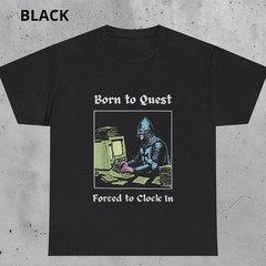 Born to Quest Forced to Clock In Shirt, Funny Office Work Humor Tee, Medieval…