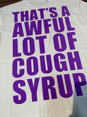 THAT’S A AWFUL LOT OF COUGH SYRUP T shirt tee White S-M-L-XL