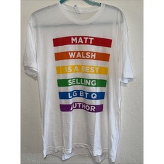 Matt Walsh Is A Best Selling Author Rainbow Graphic Tee White XL