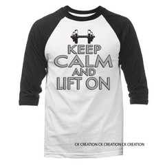 Keep Calm & lift on. Gym Exercise Funny Joke Humor Humorous 3/4 Sleeve Raglan